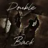 Double back (feat. Omgp) - Single album lyrics, reviews, download