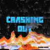 Crashing Out - Single album lyrics, reviews, download