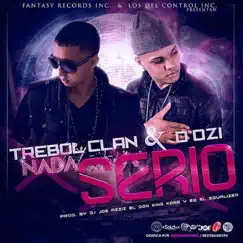 Nada Serio (feat. D.OZI) - Single by Trebol Clan album reviews, ratings, credits