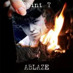 Ablaze - Single by Saint T album reviews, ratings, credits