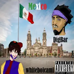 Mexico (feat. DigBar) - Single by Whiteboicami album reviews, ratings, credits