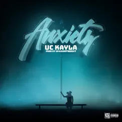 Anxiety - Single by UC Kayla album reviews, ratings, credits