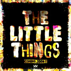 The Little Things - Single by Coming Soon!!! album reviews, ratings, credits