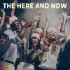 The Here and Now - Single album lyrics, reviews, download