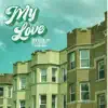 My Love (feat. Buddy) - Single album lyrics, reviews, download