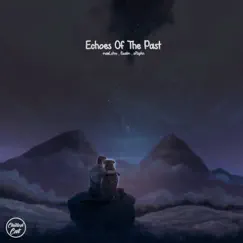 Echoes of the Past - Single by MaeLstro, Bcalm & sftspkn album reviews, ratings, credits
