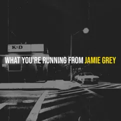What You're Running from (Piano Version) - Single by Jamie Grey album reviews, ratings, credits