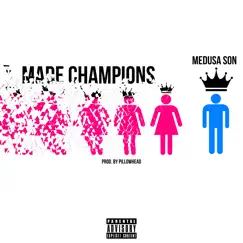 Made Champions (Lake Erie Monster) [feat. PillowHead] - Single by Medusa Son album reviews, ratings, credits