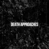 Death Approaches (Epic Version) - Single album lyrics, reviews, download