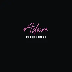 Adore - Single by Reaux Fareal album reviews, ratings, credits