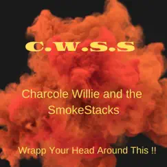 Wrapp Your Head Around This !! by Charcole Willie and the Smokestacks album reviews, ratings, credits