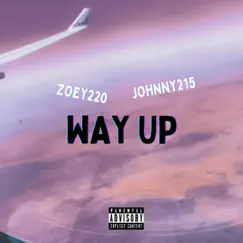 Way Up (feat. Johnny215) - Single by Zoey220 album reviews, ratings, credits