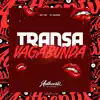 Transa Vagabunda (feat. MC GW) - Single album lyrics, reviews, download