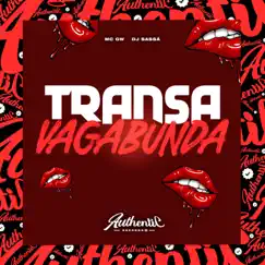 Transa Vagabunda (feat. MC GW) - Single by DJ Sassá Original album reviews, ratings, credits