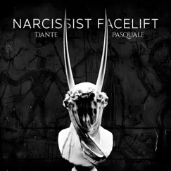 Narcissist Facelift - Single by Dante Pasquale album reviews, ratings, credits