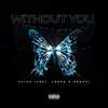 Without You (feat. Torns & Denno) - Single album lyrics, reviews, download