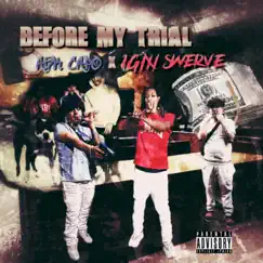 Before My Trial - Single (feat. IGM Swerve) - Single by Lil Adry album reviews, ratings, credits