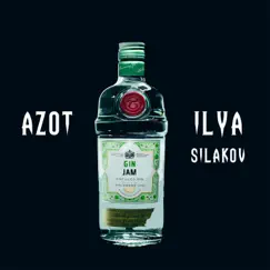 Gin & Jam - Single by Azot & Ilya Silakov album reviews, ratings, credits