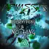 Everything & Nothing - Single album lyrics, reviews, download