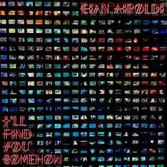 I'll Find You Somehow - Single by Cian Airoldi album reviews, ratings, credits