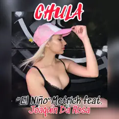 CHULA - Single by Joaquín Da Rosa & Metrick album reviews, ratings, credits