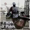 Pacas & Polos (feat. Eipy on the beat) - Single album lyrics, reviews, download