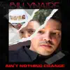 Aint Nothing Change - Single album lyrics, reviews, download