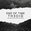 End of Time - Single album lyrics, reviews, download