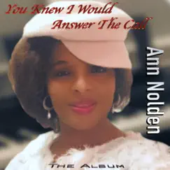 You Knew I Would Answer the Call by Ann Nolden album reviews, ratings, credits