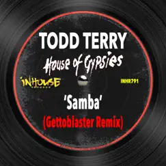 Samba (Gettoblaster Remix) - Single by Todd Terry, House of Gypsies & Gettoblaster album reviews, ratings, credits
