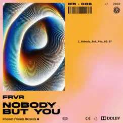 Nobody But You - Single by FRVR album reviews, ratings, credits