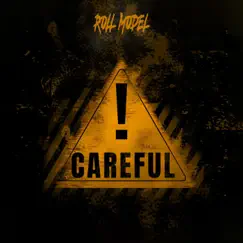 Careful - Single by ROLL MODEL album reviews, ratings, credits
