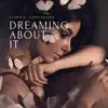 Dreaming About It - EP album lyrics, reviews, download