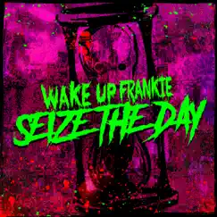 Seize The Day - Single by Wake up Frankie album reviews, ratings, credits