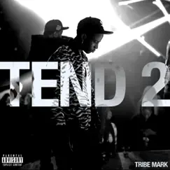 Tend 2 - Single by Tribe Mark album reviews, ratings, credits