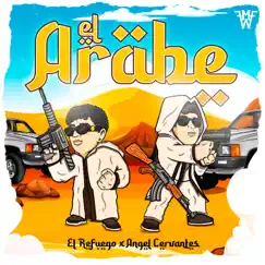 El Árabe - Single by El Refuego & Angel Cervantes album reviews, ratings, credits