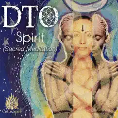 Spirit (Sacred Meditation) - Single by DTO album reviews, ratings, credits