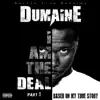 I Am the Deal, Pt. 1 (Based On My True Story) album lyrics, reviews, download