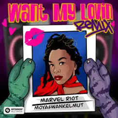 Want My Lovin' (Wankelmut Remix) - Single by Marvel Riot, Moya & Wankelmut album reviews, ratings, credits