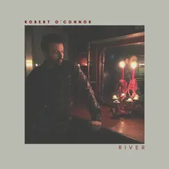 River - Single by Robert O'Connor album reviews, ratings, credits