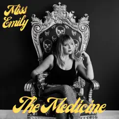 The Medicine - Single by Miss Emily album reviews, ratings, credits