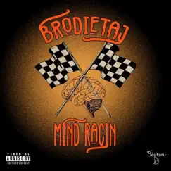 Mind Racin (feat. Bz Van Go) - Single by Brodie Taj album reviews, ratings, credits