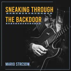 Sneakin' Through the Backdoor - Single by Mario Stresow album reviews, ratings, credits