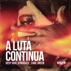 A Luta Continua - Single by Deep Soul Syndicate & Earl W. Green album reviews, ratings, credits