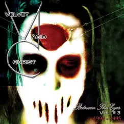 Between the Eyes, Vol. 3 by Velvet Acid Christ album reviews, ratings, credits