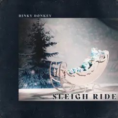 Sleigh Ride - Single by Dinky Donkey album reviews, ratings, credits