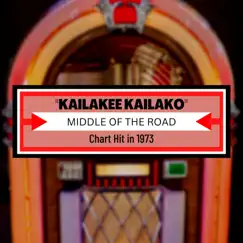 Kailakee Kailaku - Single by Middle of the Road album reviews, ratings, credits