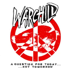 A Question for Today ... Not Tomorrow by Warchild album reviews, ratings, credits