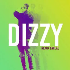 Dizzy - Single by Reaux Fareal album reviews, ratings, credits