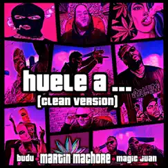 Huele A... - Single by Martin Machore, BUDU & Magic Juan album reviews, ratings, credits